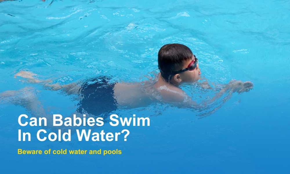 Can Babies Swim In Cold Water