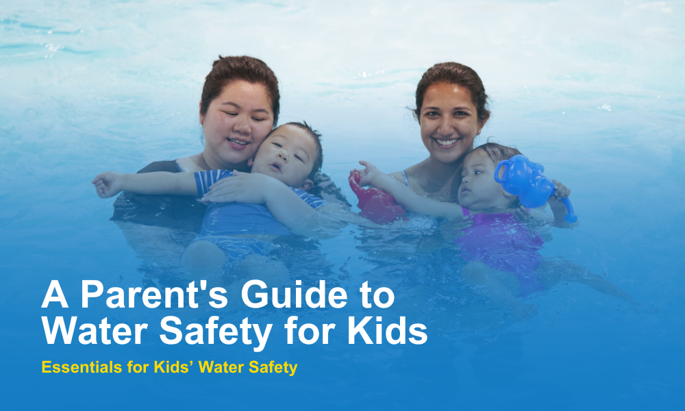 Parents guide to water safety for kids