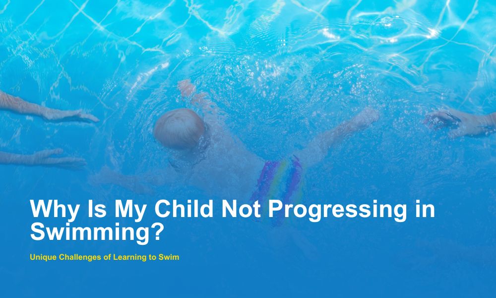 Why Is My Child Not Progressing in Swimming (1)