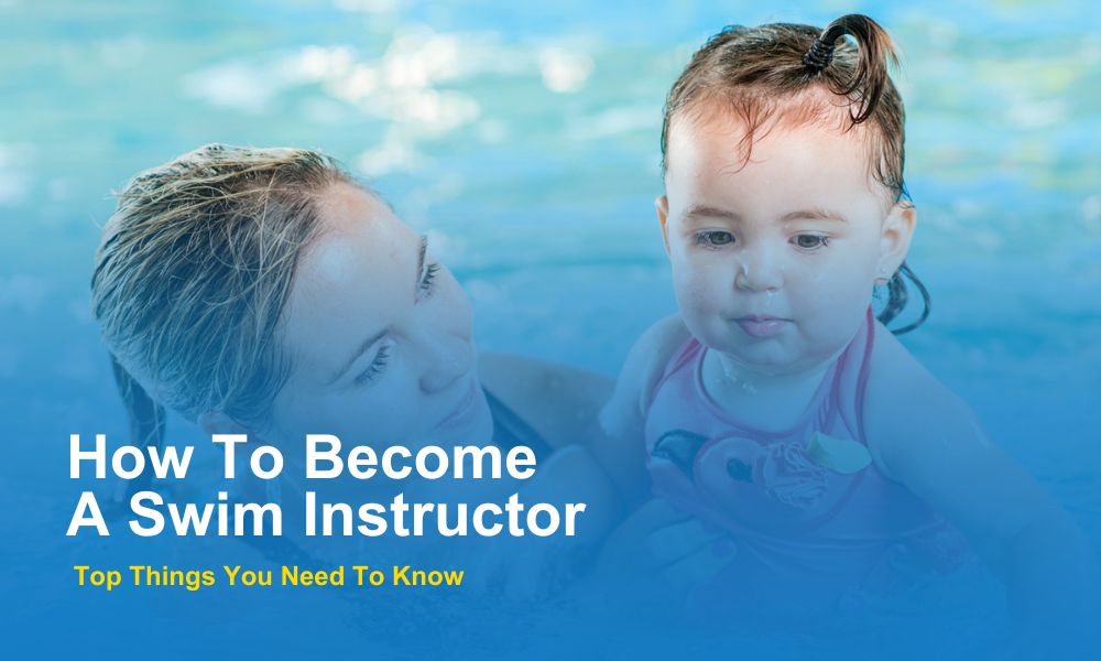 How To Become A Swim Instructor Top Things You Need To Know (1)