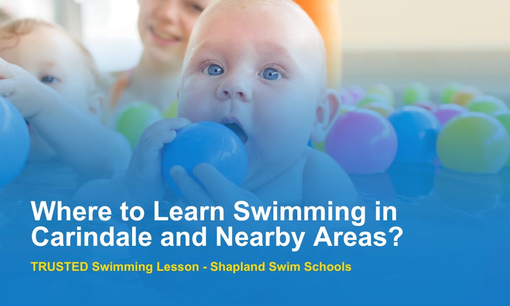 Where to Learn Swimming in Carindale and Nearby Areas