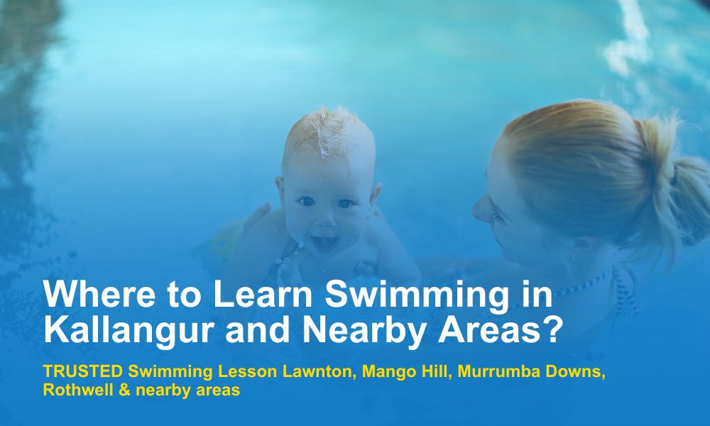 Where to Learn Swimming in Kallangur and Nearby Areas