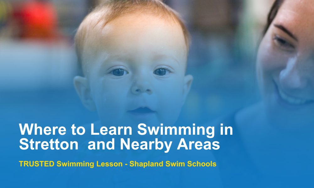 Where to Learn Swimming in Stretton and Nearby Areas